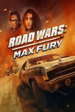 Nonton Film Road Wars: Max Fury (2024) Sub Indo