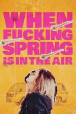 Nonton Film When Fucking Spring Is in the Air (2024) Sub Indo