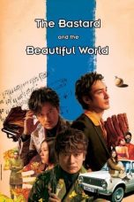 Nonton Film The Bastard and the Beautiful World (2018)