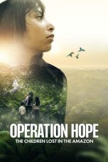 Nonton Film Operation Hope - The Children Lost in the Amazon (2024) Sub Indo