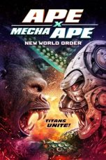 Nonton Film Ape X Mecha Ape: New World Order (2024) Sub Indo